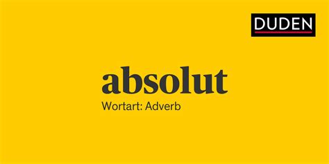 absolut‎: Bedeutung, Definition